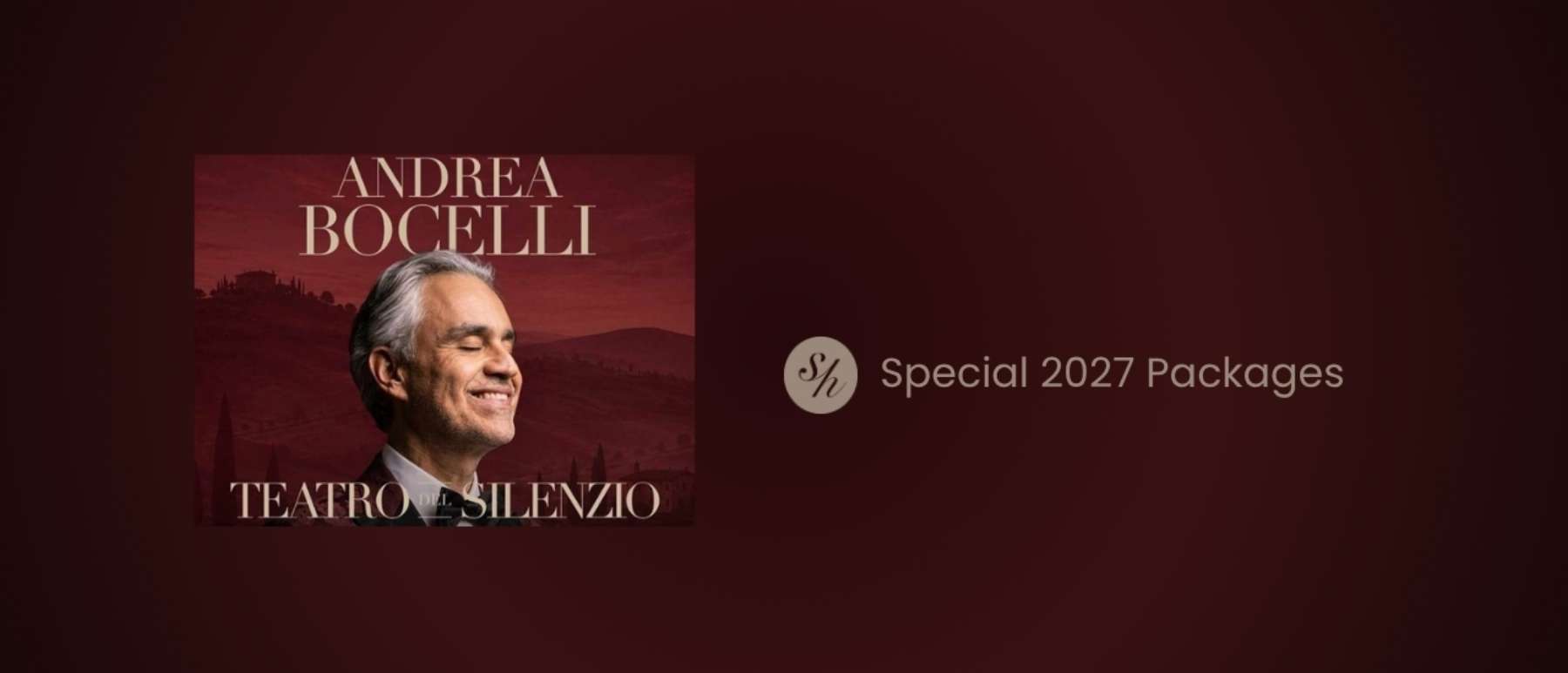 Andrea Bocelli Teatro del Silenzio Tuscany 2027 concert packages promotional banner | Sardatur Holidays